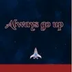 Always Go Up