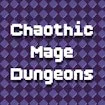 Chaotic Mage Dungeons