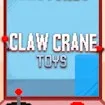 Claw Crane. Toys