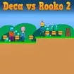 Deca Vs Rooko 2