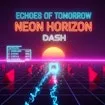 Echoes Of Tomorrow: Neon Horizon Dash