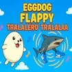 Eggdog Flappy Tralalero Tralala