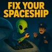 Fix Your Spaceship