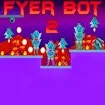 Fyer Bot 2