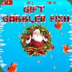 Gift Gobbler Fish