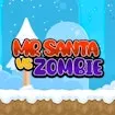 Mr. Santa Vs Zombie