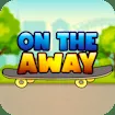 On The Away-flippy Adventure Epic Skater